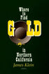 Where to Find Gold in Northern California by James Klein