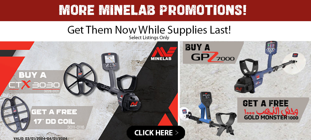 Minelab Promos Buy a CTX3030 and get a free 17" DD Coil. Buy GPZ7000 get Gold Monster FREE!