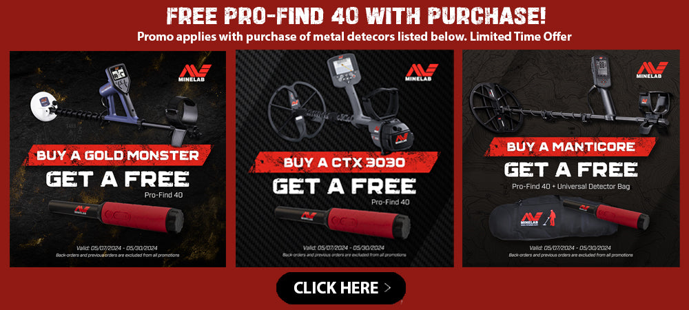 Free Pro-Find 40 with purchase of Gold Monster, CTX 3030 or Manticore Metal Detectors
