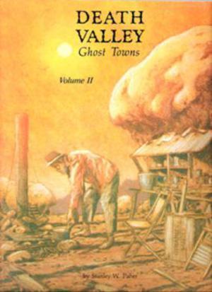 Death Valley Ghost Towns Volume 2
