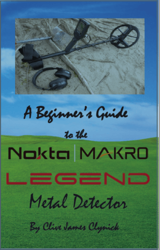 A Beginner's Guide to the Nokta Makro Legend Metal Detector by Clive James Clynick