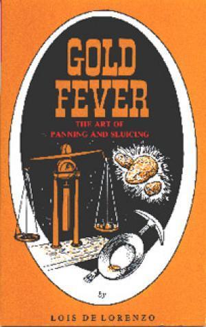 Gold Fever Book - The art of panning and sluicing by Lois De Lorenzo