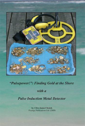 Pulsepower!: Finding Gold at the Shore with a Pulse Induction Metal Detector by Clive James Clynic