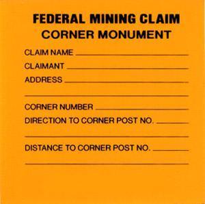 Aluminum, bright yellow, Federal Mining Claim corner marker monument sign.  