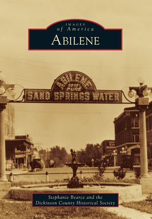 Images of America Book: Newton - Abilene, KS - By Stephanie Bearce and the Dickinson County Historical Society