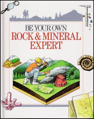 Be Your Own Rock and Mineral Expert