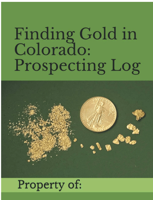 Finding Gold in Colorado: Prospecting Log Book