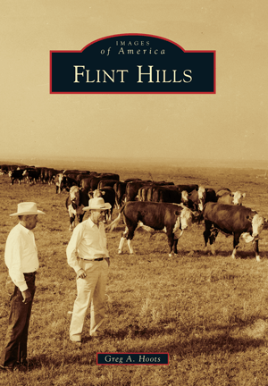 Images of America Book: Newton - Flint Hills - By Greg A. Hoots