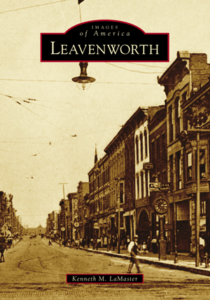 Images of America Book: Leavenworth, KS - By Kenneth M. LaMaster