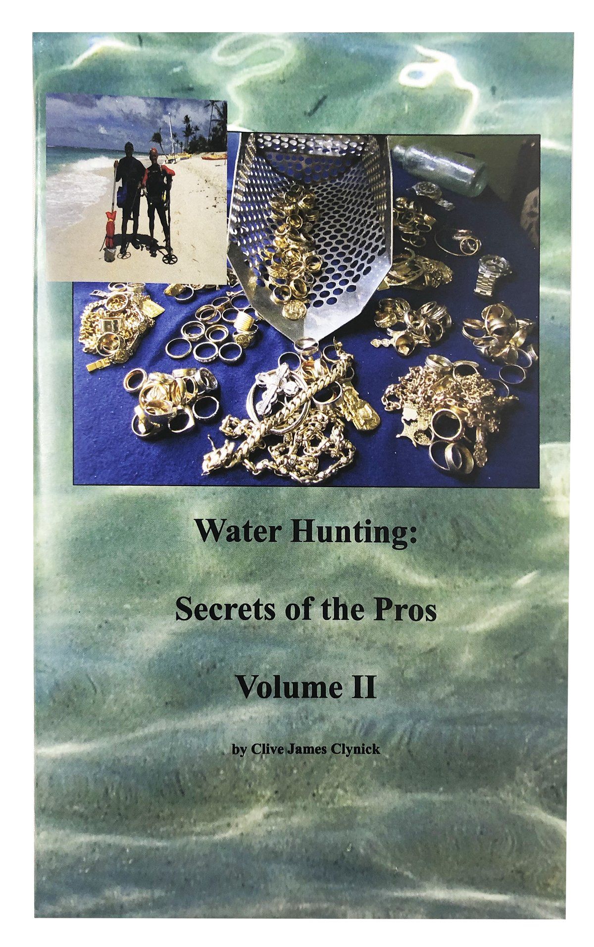 Water Hunting Secrets of the Pros Volume II By Clive James Clynick Clive James Clynick 